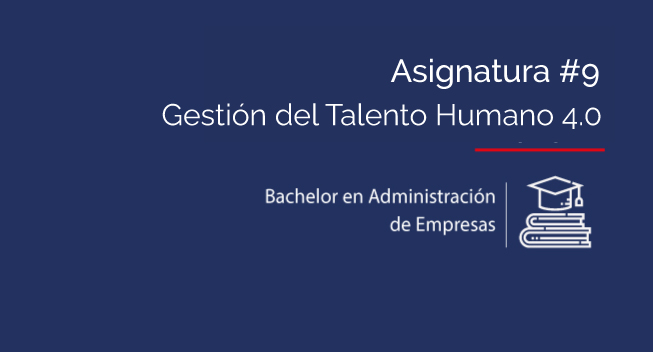 Asignatura #9: Gestión de talento humano 4.0