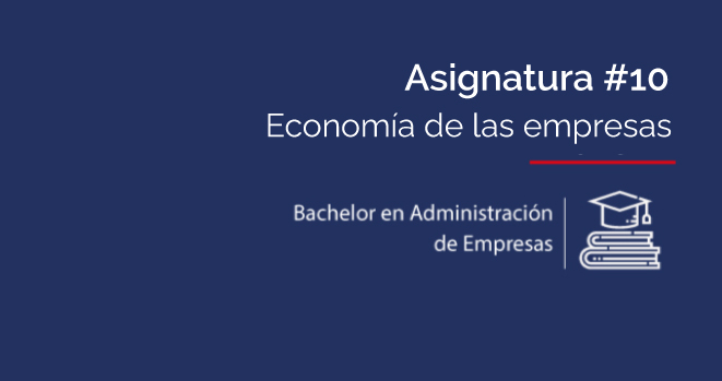Asignatura #10: Economía de las empresas